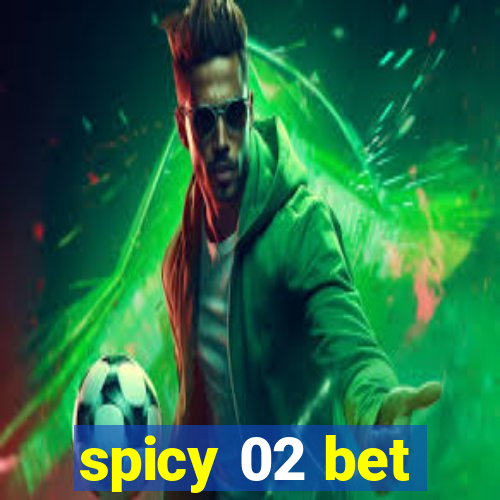 spicy 02 bet